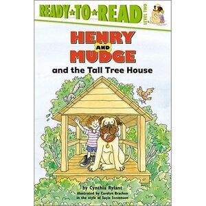 Henry and Mudge and the Tall Tree House: Ready-To-Read Level 2 -- Cynthia Rylant